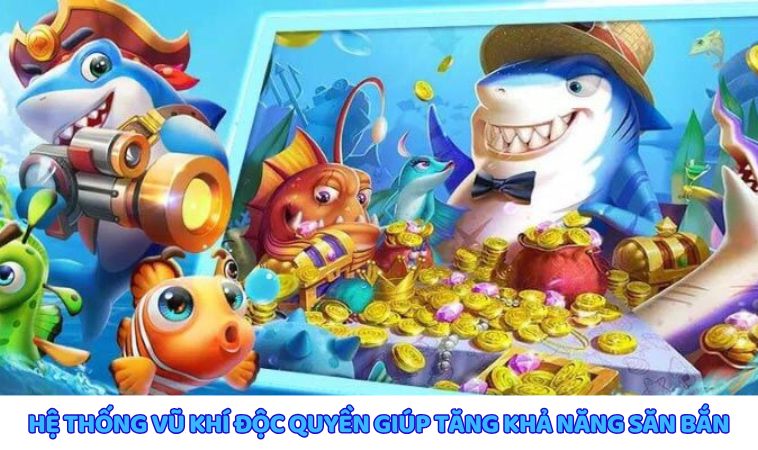 Hệ thống vũ khí mạnh độc quyền