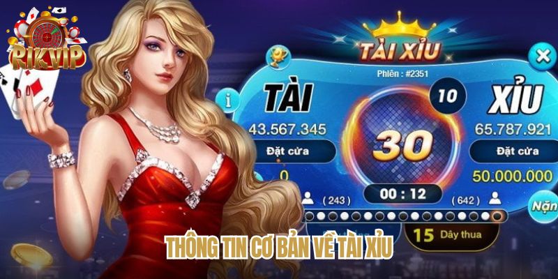 Nắm bắt thông tin cơ bản về Tài Xỉu nhanh chóng
